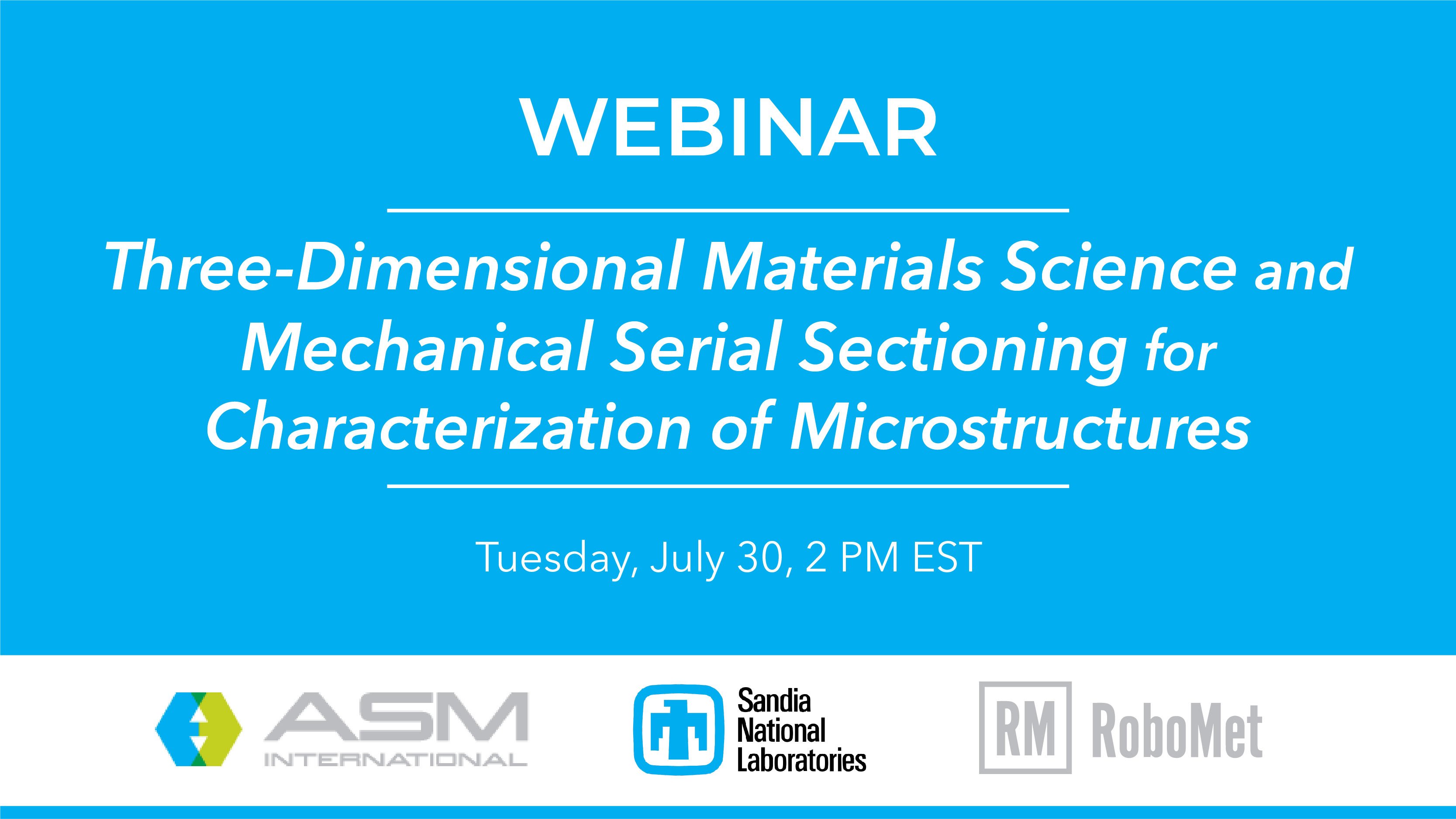 ASM International Webinar with Sandia and Robo-Met